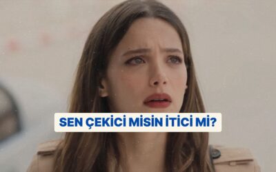 Çekici misin, İtici mi?