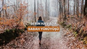 Serin Havada Sabah Yürüyüşlerine Eşlik Edecek 13 Parça