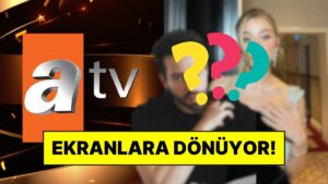 ATV Yeni Dizi Hazırlığında! Başroller Belli Oldu: Ünlü İsim Ekranlara Geri Dönüyor