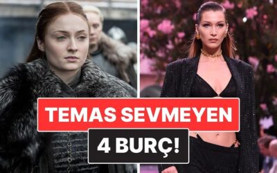Temastan Hoşlanmayan 4 Burç: Doğuştan Mesafeliler!