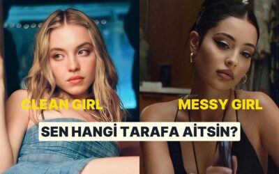 Messy Girl / Clean Girl: Sen Hangi Tarzdasın?
