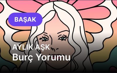 Kasım Başak Burcu Aylık Aşk Burç Yorumu