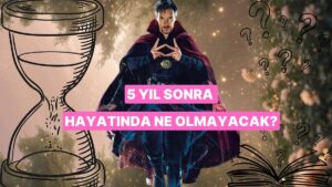 Geleceğini Keşfet: 5 Yıl Sonra Nerede Olmayacaksın?