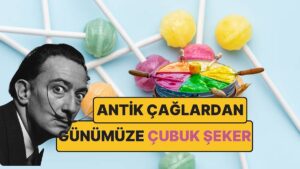 Lolipop&apos;un Antik Çağlardan Gelen Bir Lezzet Olduğunu Biliyor muydunuz? Şekerin Tarihi ve Dali Dokunuşu