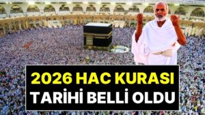 2026 Hac Kurası: Milyonlarca Müslümanın Beklediği Haber Geldi: 2026 Hac Kurası Ne Zaman Çekilecek?