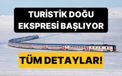 Turistik Doğu Ekspresi Seferleri Başlıyor: Bilet Fiyatlarından Sefer Tarihlerine Bilmeniz Gereken Her Şey!