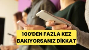 Günde 110 Kez Telefonunuza Bakıyorsanız Hafıza Problemi Yaşayabilirsiniz