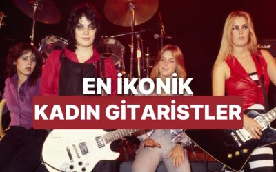 Rock Dünyasının İkonik Kadın Gitaristleri