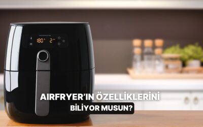 Airfryer’ın Kızartmanın Ötesinde Bir Cihaz Olduğunu Kanıtlayan 10 Muhteşem Özelliği