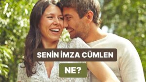 Hangi Flört Cümlesiyle Kendini Ele Veriyorsun?