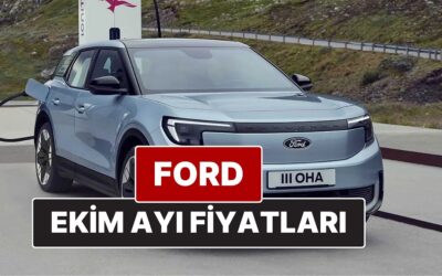 Ekim 2025 Ford Fiyat Listesi! İşte Ford Focus, Puma, Kuga, Journey Courier, Edge ve Ranger Güncel Fiyatları