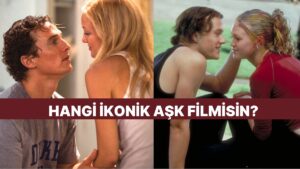 2000&apos;lerin En İkonik Aşk Filmlerinden Hangisi Seni Anlatıyor?