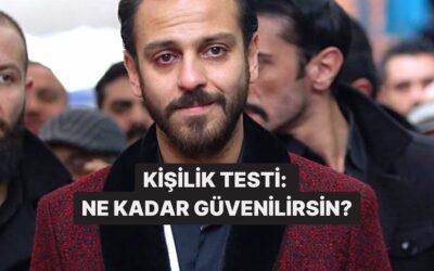 Kişilik Testi: Ne Kadar Güvenilirsin?