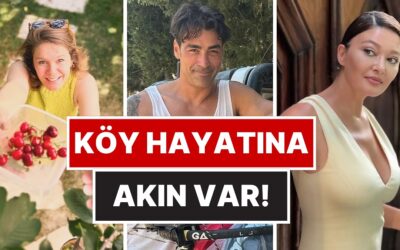 İstanbul&apos;u Terk Edenler Çoğalıyor: Şehir Kaosundan Kaçıp Köyde Yaşamaya Başlayan 15 Ünlü