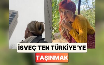 İsveç'ten Türkiye'ye Taşınan Bir Kadın Hayatının Nasıl Değiştiğini Paylaştı