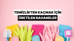 Ev İşlerinden Kaçmak İçin Üretilen En Absürt Bahaneler