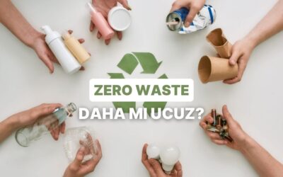 “Zero Waste” Yaşam Tarzının Ekonomik Yüzü: Gerçekten Daha mı Ucuz?