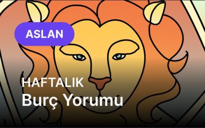 22 Eylül – 28 Eylül Aslan Burcu Haftalık Burç Yorumu