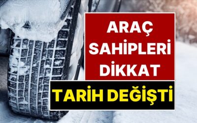 Milyonlarca Araç Sahibini İlgilendiriyor! Kış Lastiği Uygulamasında Tarih Değişti
