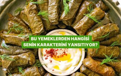 Bu Yemeklerden Hangisi Senin Karakterini Yansıtıyor?