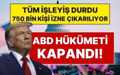 ABD’de Hükümet Kapandı! Tüm Faaliyetler Durduruluyor, 750 Bin Çalışan Ücretsiz İzne Çıkarılıyor