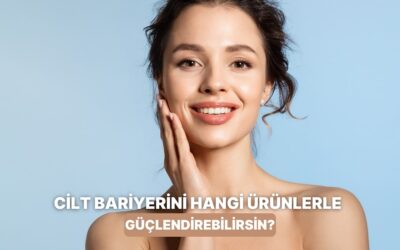 Cilt Bariyerini Güçlendirmeye Yardımcı Olan En Etkili İçerikler