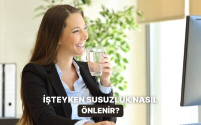 Çalışırken Susuzluğu Önlemenin 11 Stratejisi