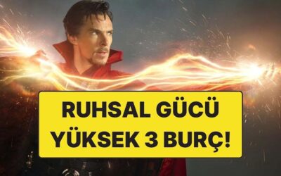 Ruhsal Gücü En Yüksek 3 Burç: Sezgileriyle Hayatı Çözenler!