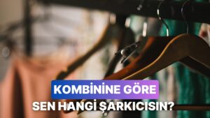 Senin Giyim Tarzın Hangi Şarkıcı?