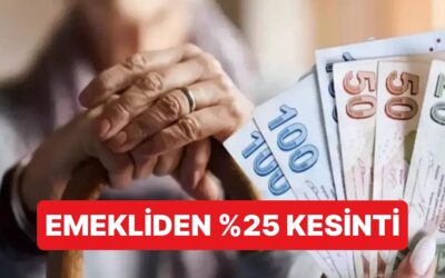Zam Bekleyen 1.3 Milyon Emeklinin Maaşından %25 Kesinti Yapılacak