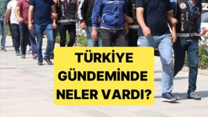 1 Aralık – 7 Aralık: Türkiye Gündeminde Bu Hafta Neler Vardı?