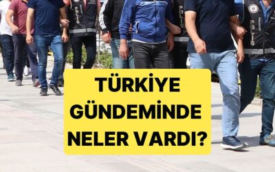 1 Aralık – 7 Aralık: Türkiye Gündeminde Bu Hafta Neler Vardı?