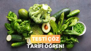 Bu Testin Sonunda Sana Sağlıklı Bir Tarif Veriyoruz!