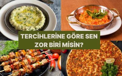 Türk Yemekleri Seçimine Göre Anlaşılması Zor Biri misin?