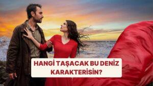 Burcuna Göre Hangi Taşacak Bu Deniz Karakterisin?
