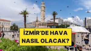 15 Kasım Cumartesi İzmir Hava Durumu: Bugün Hava Nasıl Olacak?
