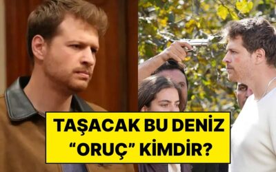 Taşacak Bu Deniz’in Oruç’u Burak Yörük Kimdir, Kaç Yaşında? Burak Yörük Kariyeri ve Özel Hayatı