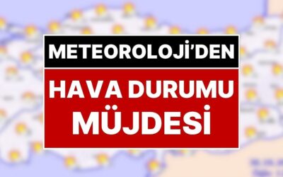 30 Ekim Perşembe Hava Durumu: Meteoroloji’den Hava Durumu Müjdesi