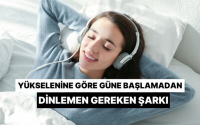 Yükselen Burcuna Göre Güne Başlamadan Dinlemen Gereken Şarkı Hangisi Olmalı?