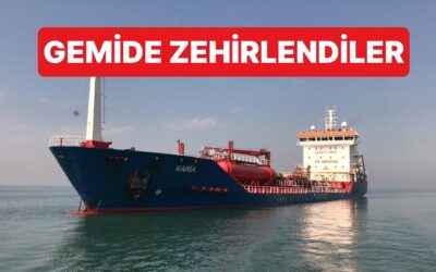 Bir Zehirlenme Vakası Daha Yaşandı: Bu Kez Zehirlenme Haberi Gemiden