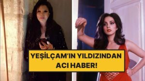 Yeşilçam&apos;ın Sevilen Yıldızından Acı Haber: Neşe Aksoy Hayatını Kaybetti!