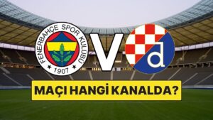 Fenerbahçe Dinamo Zagreb Maçı Ne Zaman, Saat Kaçta? Dinamo Zagreb – Fenerbahçe Maçı Hangi Kanalda?
