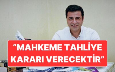 Feti Yıldız’dan Selahattin Demirtaş Açıklaması: &quot;Mahkeme Tahliye Kararı Verecektir&quot;
