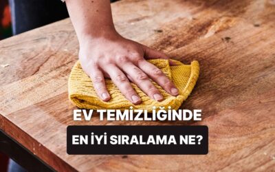 Bugüne Kadar Yanlış Yapıyormuşuz! Doğru Temizlik Sıralaması Nedir?