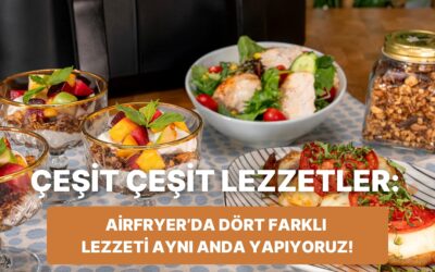 Airfryer&apos;da Dört Farklı Lezzet: Ev Yapımı Granola, Tavuklu Salata, Meyveli Granola ve Caprese Tavuk Tarifleri