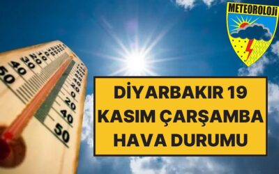 19 Kasım Çarşamba Diyarbakır Hava Durumu: Diyarbakır&apos;da Bugün Hava Nasıl?