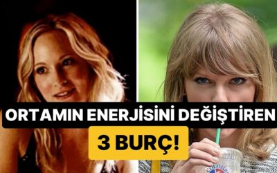 Fark Etmemek İmkansız: Girdiği Her Ortamın Enerjisini Değiştiren 3 Burç