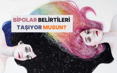 Davranışlarına Göre Bipolar Eğilimin Var mı?