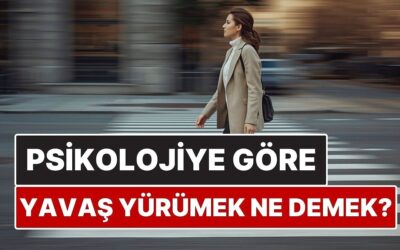 Psikolojiye Göre Yavaş Yürümek Ne Anlama Geliyor?