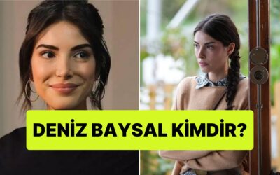 Taşacak Bu Deniz&apos;in Esme&apos;si Deniz Baysal Kimdir? Deniz Baysal Kaç Yaşında ve Nereli?